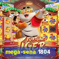 mega-sena 1804