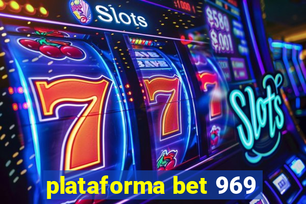 plataforma bet 969