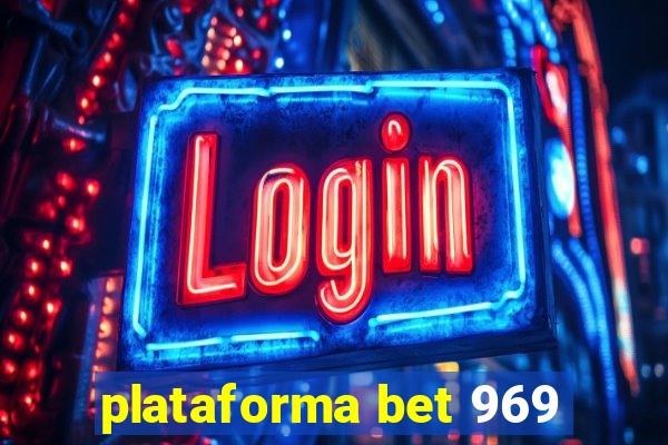 plataforma bet 969