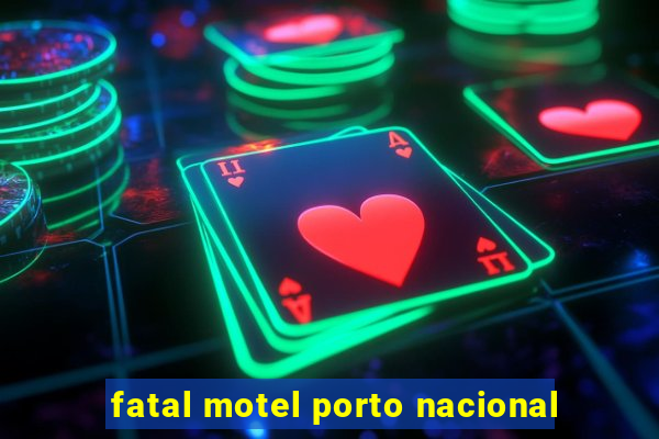 fatal motel porto nacional