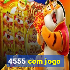 4555 com jogo