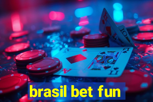 brasil bet fun