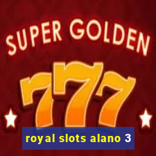 royal slots alano 3