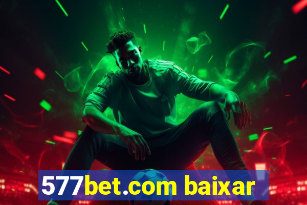 577bet.com baixar