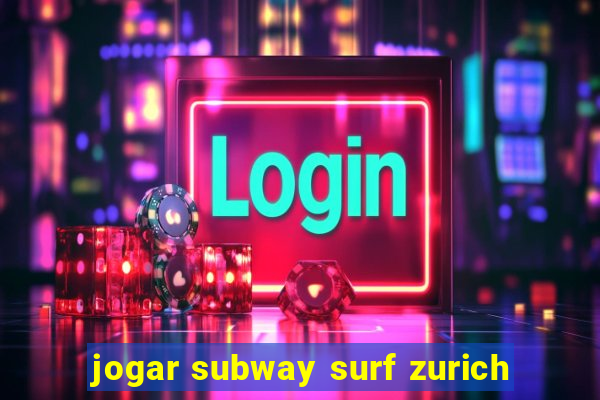 jogar subway surf zurich