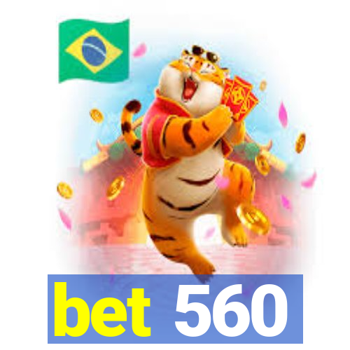 bet 560