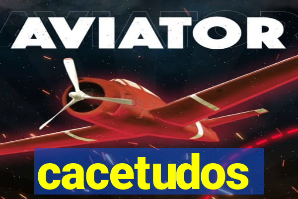 cacetudos