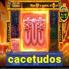 cacetudos