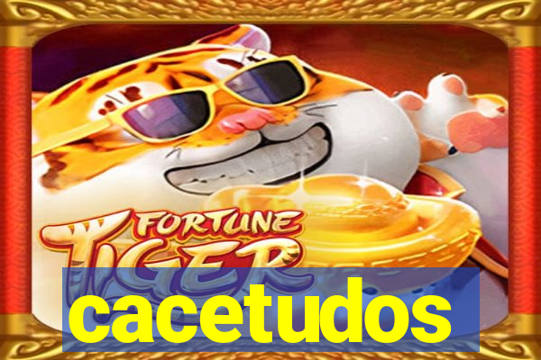 cacetudos