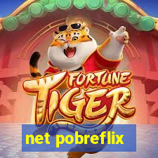 net pobreflix