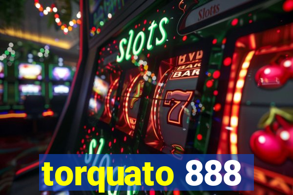 torquato 888