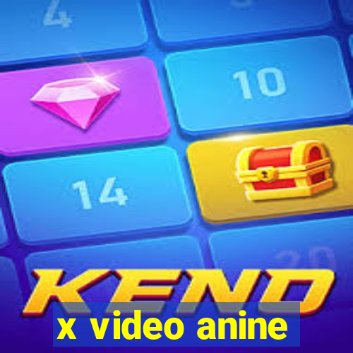 x video anine