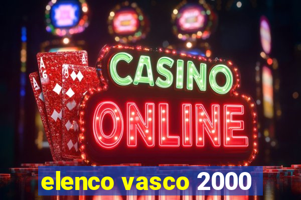 elenco vasco 2000