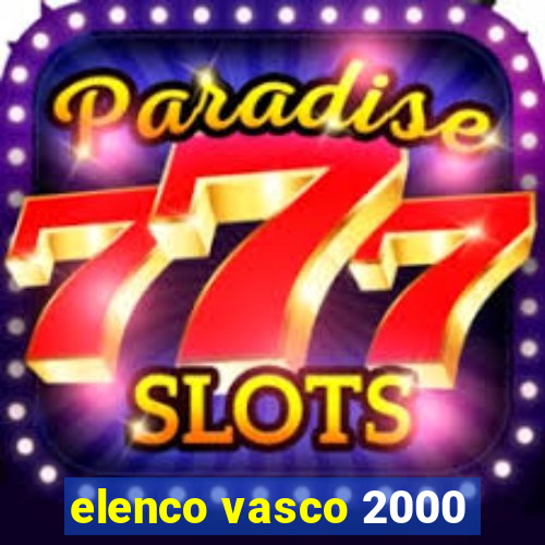 elenco vasco 2000