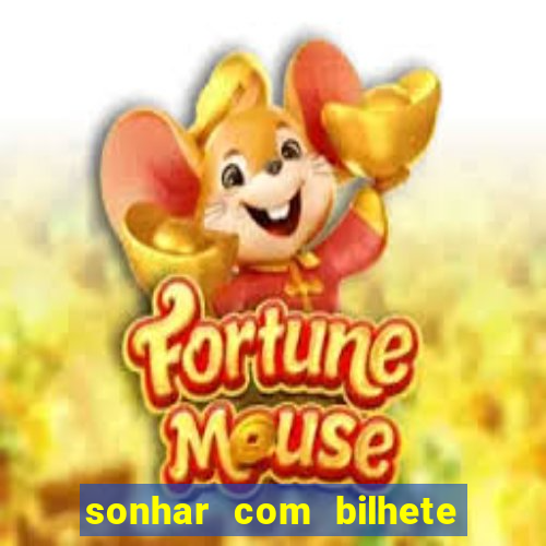 sonhar com bilhete de loteria livro dos sonhos