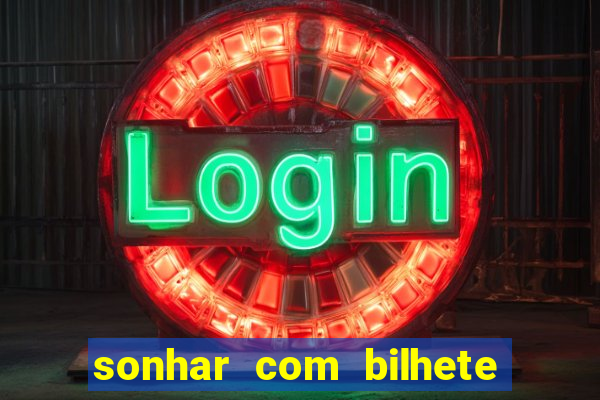 sonhar com bilhete de loteria livro dos sonhos