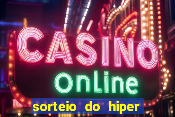 sorteio do hiper cap de hoje ao vivo