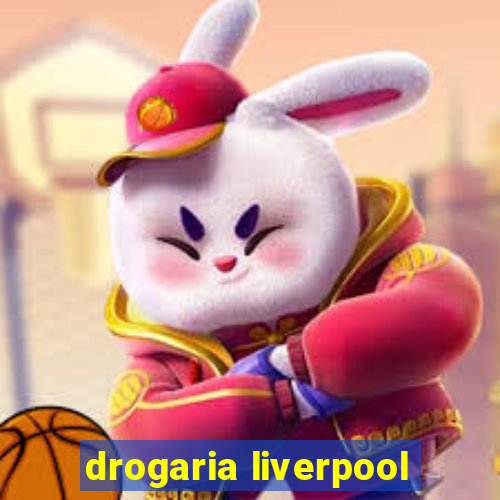 drogaria liverpool