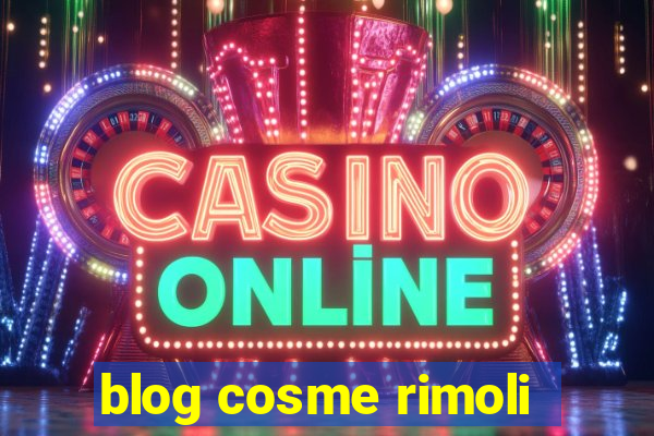 blog cosme rimoli