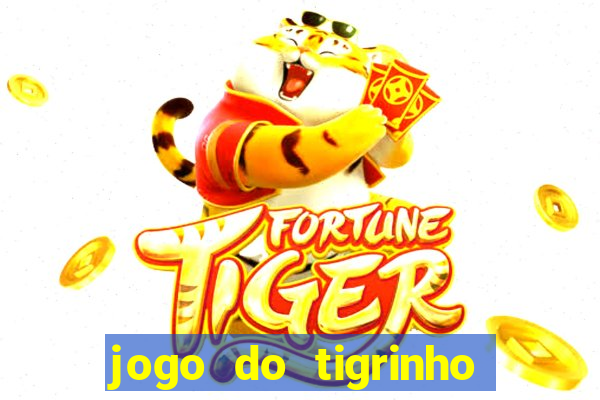 jogo do tigrinho grátis sem depósito