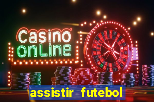 assistir futebol online multi canais