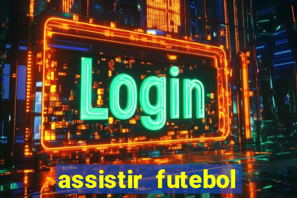 assistir futebol online multi canais