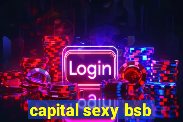 capital sexy bsb