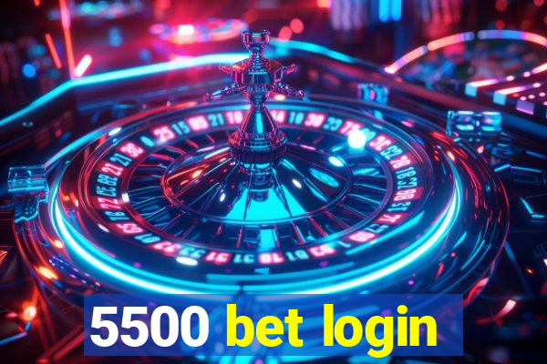 5500 bet login