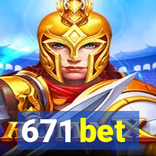 671 bet