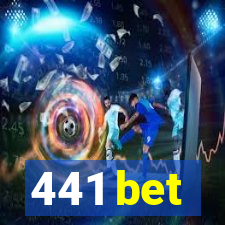 441 bet