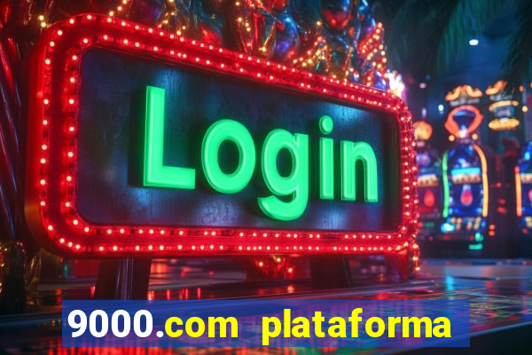 9000.com plataforma de jogos