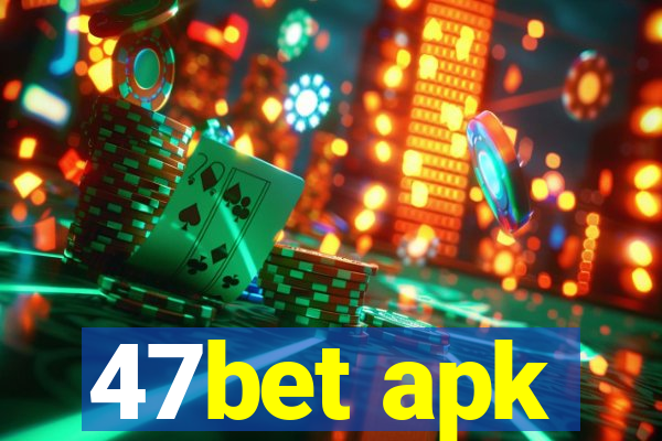 47bet apk