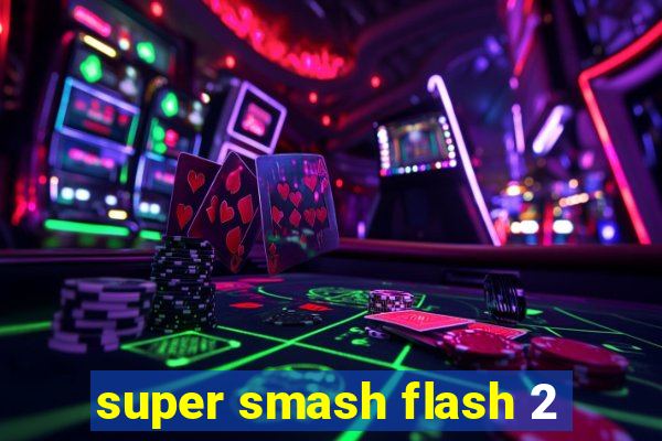 super smash flash 2