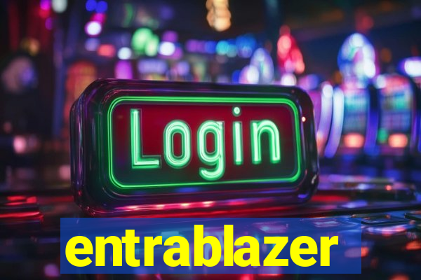 entrablazer