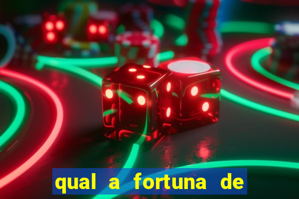 qual a fortuna de fernandin oig