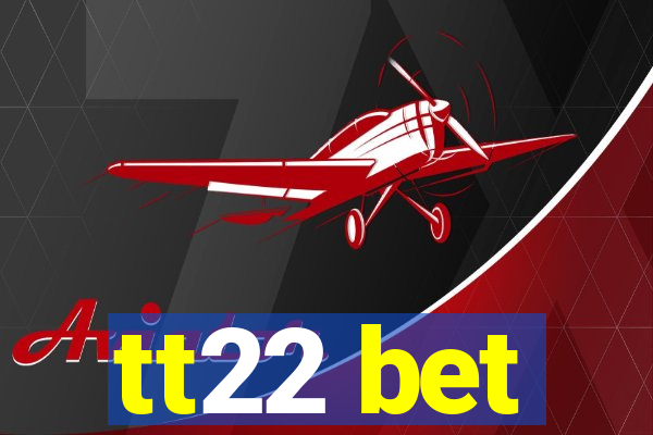 tt22 bet