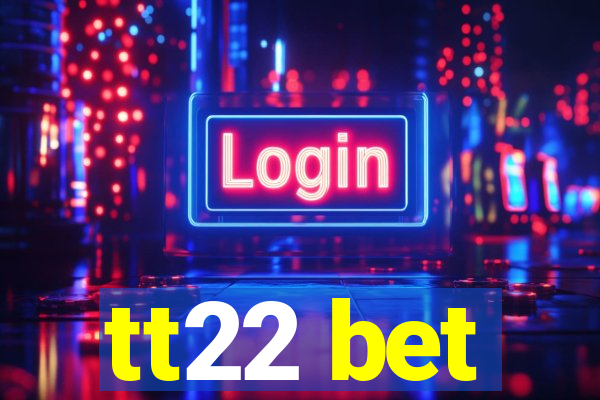 tt22 bet