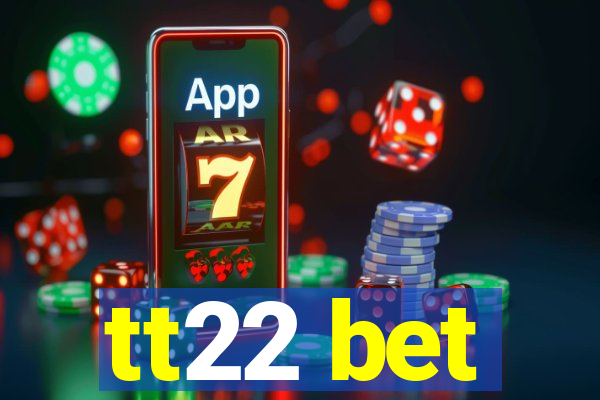 tt22 bet