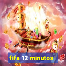 fifa 12 minutos