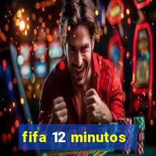 fifa 12 minutos