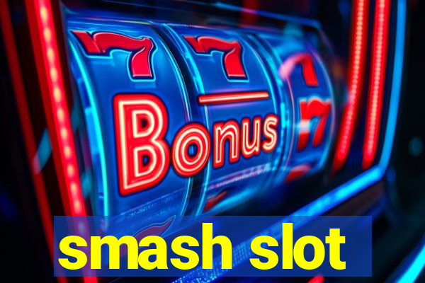 smash slot