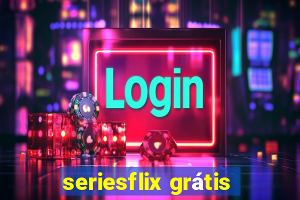 seriesflix grátis