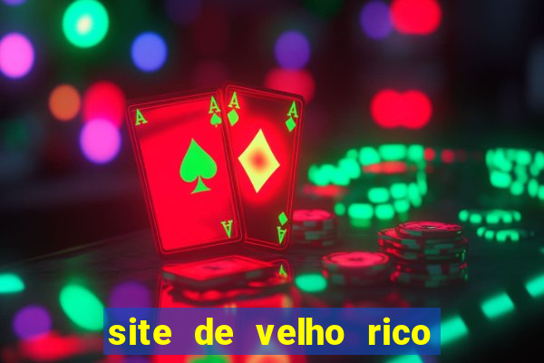 site de velho rico para ganhar pix