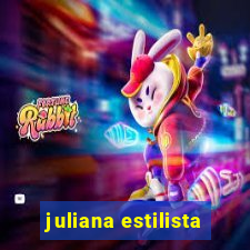 juliana estilista