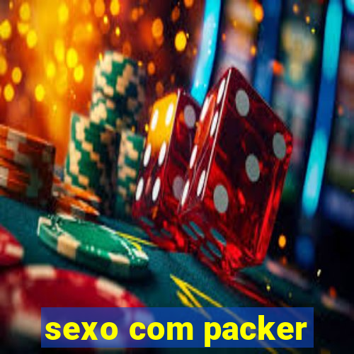 sexo com packer