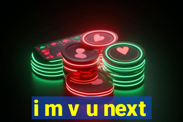 i m v u next