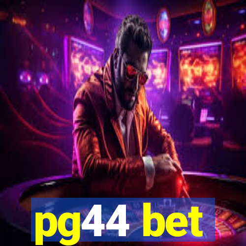 pg44 bet