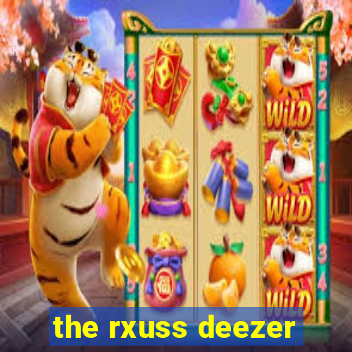 the rxuss deezer