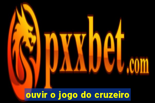 ouvir o jogo do cruzeiro