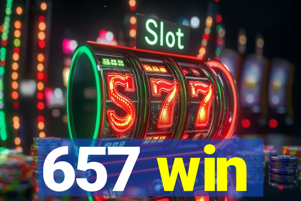 657 win